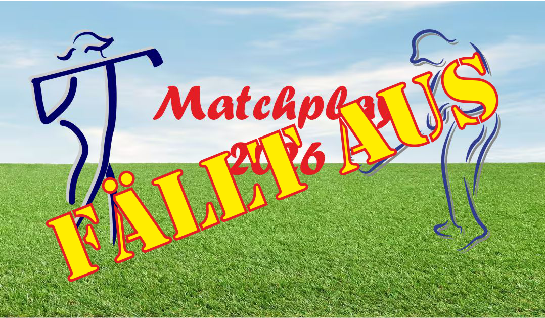 Mehr über den Artikel erfahren Matchplay fällt aus